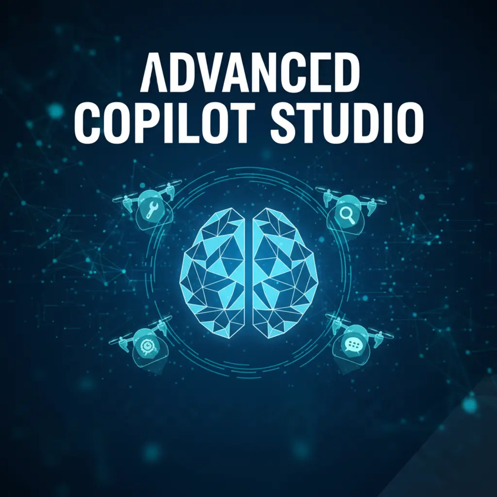 Advanced Copilot Studio: Build Autonomous Agents